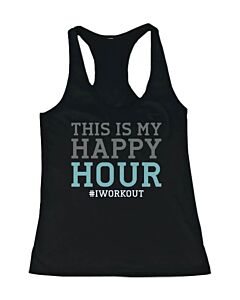 Funny Design Tank Top - This is My Happy Hour - Gym Clothes, Workout Tanks