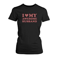 I Love My Awesome Husband Women's Shirt