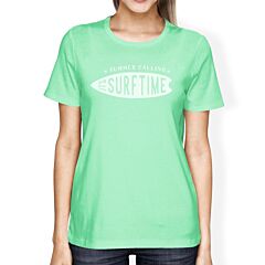 Summer Calling It's Surf Time Womens Mint Shirt