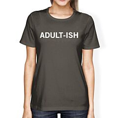 Adult-ish Womens Cool Grey Tees Funny Graphic Crew Neck Shirt
