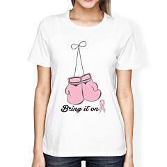 Bring It On Breast Cancer Awareness Boxing Womens White Shirt