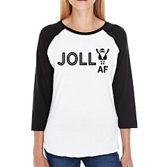 Jolly Af Womens Black And White Baseball Shirt