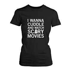 Wanna Cuddle And Watch Scary Movie T-shirt Halloween Tee Cute Shirt