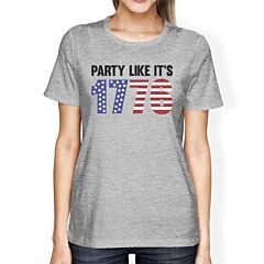 Party Like Its 1776 Womens Gray Shirt Unique Gift For Army Friends