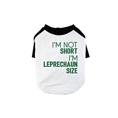 Not Short Leprechaun Size Pet Baseball Shirt for Small Dogs Gift