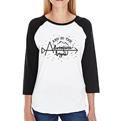 And So The Adventure Begins Womens Black And White Baseball Shirt