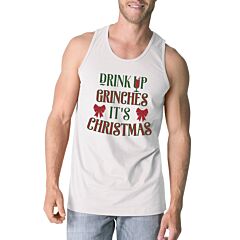 Drink Up Grinches It's Christmas Mens White Tank Top