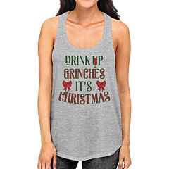 Drink Up Grinches It's Christmas Womens Grey Tank Top