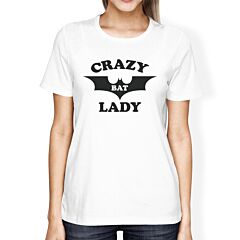 Crazy Bat Lady Womens White Shirt