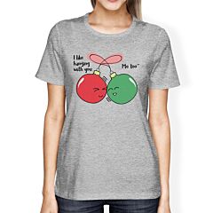 I Like Hanging With You Ornaments Womens Grey Shirt