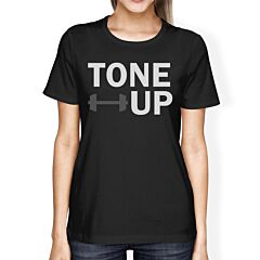 Tone Up Women's T-shirt Work Out Cute Graphic Printed Shirt