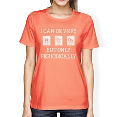 Nerdy Periodically Womens Peach Shirt