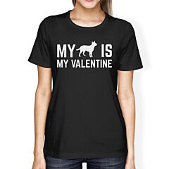 My Dog My Valentine Womens Black T-shirt Cute Graphic For Dog Lover