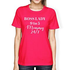 Boss Lady Mommy Womens Hot Pink Short Sleeve Cotton Tee Round Neck