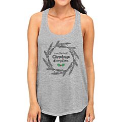 I Am The Best Christmas Decoration Wreath Womens Grey Tank Top