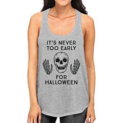 It's Never Too Early For Halloween Womens Grey Tank Top