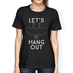 Let's Hang Out Bat Womens Black Shirt