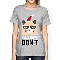 Feliz Navidon't Grey Women's T-shirt Christmas Gift For Cat Lovers