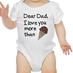 Dear Dad Icecream White Funny Design Baby Bodysuit Fathers Day Gifts