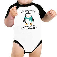 It's Penguin-Ing To Look A Lot Like Christmas Baby Black And White Baseball Shirt