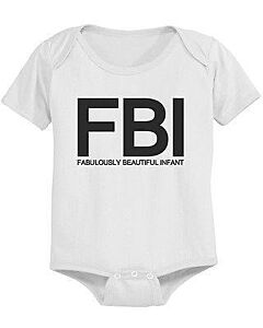 Funny FBI Baby Bodysuit - White Pre-Shrunk Cotton Snap-On Style Baby Bodysuit