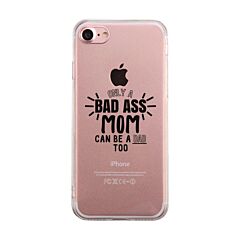 Bad Ass Mom Is Dad Clear Phone Case Mom Birthday Gift Ideas