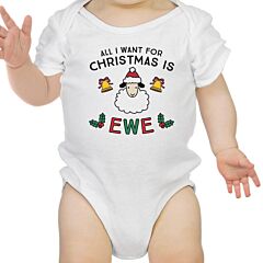 All I Want For Christmas Is Ewe Baby White Bodysuit