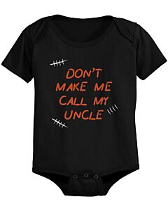 Don't Make Me Call My Uncle Funny Infant Bodysuits Gifts for Nieces and Nephews