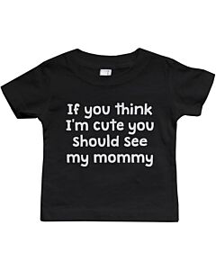 Graphic Snap-on Style Baby Tee, Infant Tee - If You Think I'm Cute