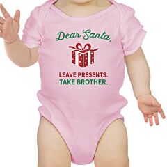 Dear Santa Leave Presents Take Brother Baby Pink Bodysuit