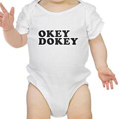 Okey Dokey White Baby Bodysuit Humorous Design Gift For 1 Year Old
