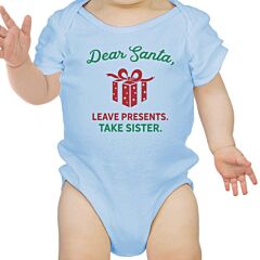 Dear Santa Leave Presents Take Sister Baby Sky Blue Bodysuit