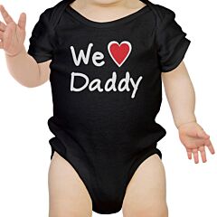 We Love Dad Black Funny Design Baby Bodysuit Cute Baby Shower Gifts