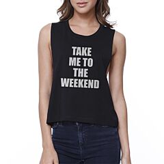 Take Me To The Weekend Funny Design Printed Women's Crop Top