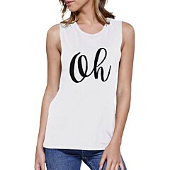 Oh Womens White Muscle Tank Top Cute Calligraphy Typography Shirt