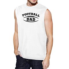 Football Dad Men's White Sleeveless Muscle Tank Funny Dad Gifts