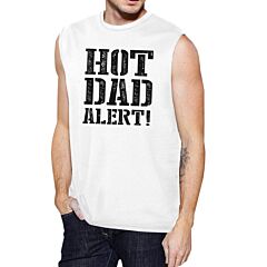 Hot Dad Alert Men's Muscle Tee Sleeveless Cotton Round Neck Line