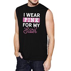 I Wear Pink For My Sister Mens Black Muscle Top