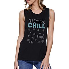Oh Em Gee Chill Snowflakes Womens Black Muscle Top
