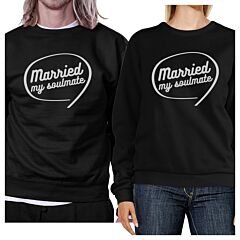 Married My Soulmate Matching Couple Black Sweatshirts