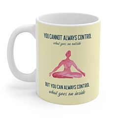Yoga But You Can Always Control What Goes On Inside Mug - One Size